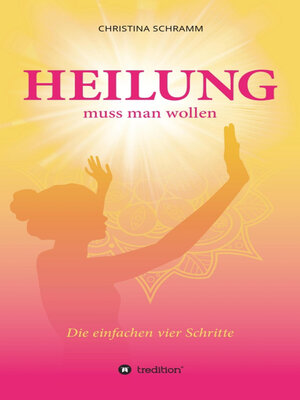 cover image of Heilung muss man wollen
